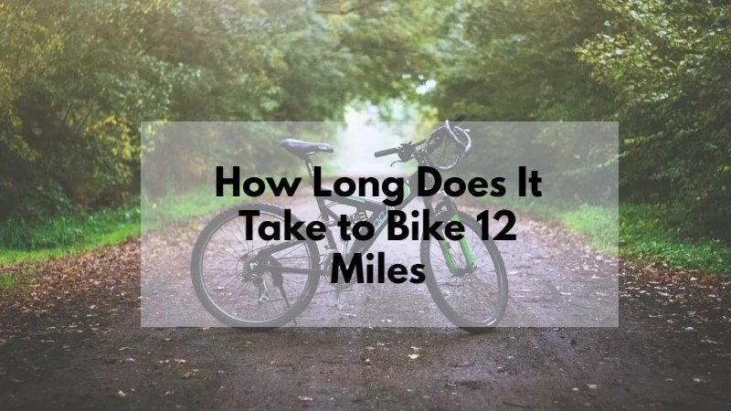 How Long Does It Take to Bike 12 Miles