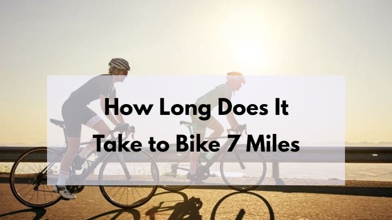How Long Does It Take to Bike 7 Miles