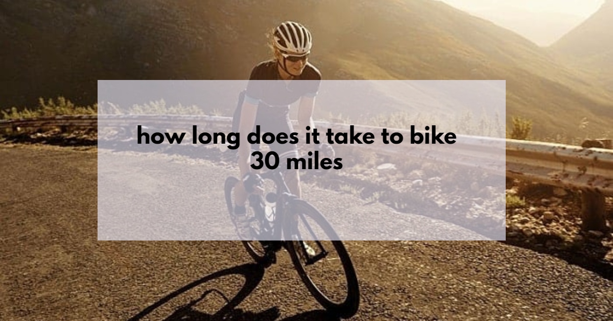 how long does it take to bike 30 miles