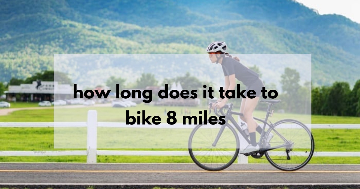 how long does it take to bike 8 miles