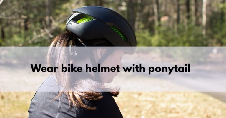 wear bike helmet with ponytail